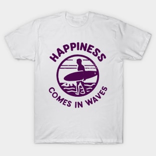 Happiness Comes In Waves T-Shirt